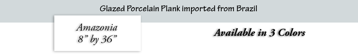 Amazonia QA1 Glazed Porcelain Plank Imported from Brazil 8 by 36 in 3 Colors